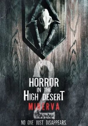 Horror in the High Desert 2 Minerva                                2023